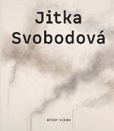 Arbor Vitae Jitka Svobodová. Obrazy, kresby, objekty 1965–2021