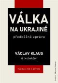 kolektiv autorů Válka na Ukrajině: předběžná zpráva