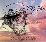 Dr. John Things Happen That Way
