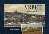 Tváře Vrbice včera a dnes