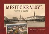 Tváře Městec Králové včera a dnes