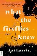 Random house UK What the Fireflies Knew : A Novel