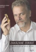 Kalcker Andreas Ludwig Zakázané zdraví / Nevyléčitelné bylo včera