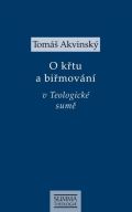 Krystal OP Tomáš Akvinský: O křtu a biřmování v Teologické sumě