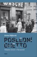 Kalich Poslední ghetto - Všední život v Terezíně
