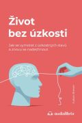 Audiolibrix Život bez úzkosti / Jak se vymotat z úzkostných stavů a znovu se nadechnout