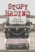 Jurman Olin Stopy Hrdinů - Hrdinství velká i malá i s otazníky v jednom pytli
