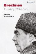 Bloomsbury Publishing Brezhnev : The Making of a Statesman