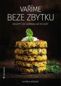 Grada Vaříme beze zbytku - Recepty od kořínku až po květ