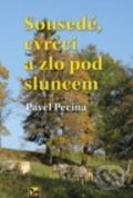 Pecina Pavel Sousedé, cvrčci a zlo pod sluncem