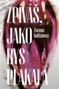 Paseka Zpíváš, jako bys plakala