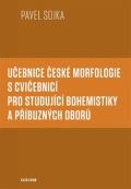 Karolinum Učebnice české morfologie s cvičebnicí pro studující bohemistiky a příbuzných oborů