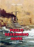Akcent Peklo severního moře 1916-1918