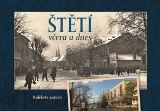 Tváře Štětí včera a dnes