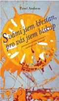 Refugium Velehrad-Roma S vámi jsem křesťan, pro vás jsem biskup