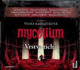 Kadlekov Vilma Mycelium VI: Vrstva ticha
