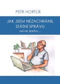 Čajka Jirka Jak jsem nezachránil státní správu ani nic jiného...