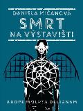 Mičanová Daniela Smrt na výstavišti