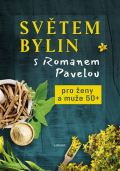 Pavela Roman Svtem bylin s Romanem Pavelou 4. - Pro eny a mue 50+