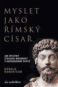 Audiolibrix Myslet jako římský císař - Jak uplatnit stoickou moudrost v každodenním životě