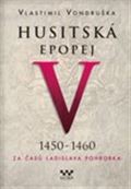 MOBA Husitská epopej V. - Za časů Ladislava Pohrobka