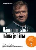 Herman Marek Máma není služka, máma je dáma