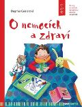 Geislerová Dagmar O nemocích a zdraví