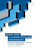 Univerzita Palackého v Olomouci Mluvní vzory v hlavním televizním zpravodajství