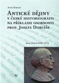 Veduta Antick djiny v esk historiografii na modelu osobnosti prof. Josefa Dobie