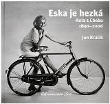 Králík Jan Eska je hezká. Kola z Chebu 1892 - 2006