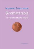 Stadelmann Ingeborg Aromaterapie od thotenstv po kojen