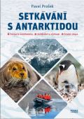 Prošek Pavel Setkávání s Antarktidou