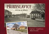 Tváře Přibyslavice včera a dnes