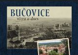 Tváře Bučovice včera a dnes