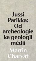 Akademie múzických umění Jussi Parikka: Od archeologie ke geologii médií