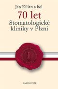 Karolinum 70 let Stomatologick kliniky v Plzni