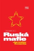 Kmenta Jaroslav Ruská mafie