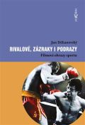 Dokořán Rivalové, zázraky i podrazy