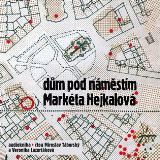 Hejkalová Markéta Dům pod náměstím