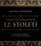 Vondruka Vlastimil ivot ve staletch: 12. stolet