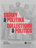 Tothová Jolana Sbírky a politika / Collections and Politics