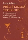 Pavel Mervart Příliš lidská teologie?