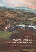 Scriptorium František Josef Šlik a česká barokní krajina