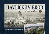 Tváře Havlíčkův Brod včera a dnes II.