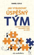 Coyle Daniel Jak vybudovat úspěšný tým
