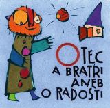 Eman Otec a bratři aneb O radosti