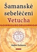 Tschenze Vadim Šamanské sebeléčení Vetucha