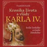 Kok Frantiek Kronika ivota a vldy Karla IV. krle eskho a csae mskho