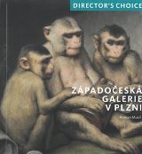 Západočeská galerie v Plzni Director's choice Západočeská galerie v Plzni