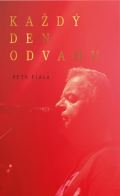 Fiala Petr Každý den odvahu